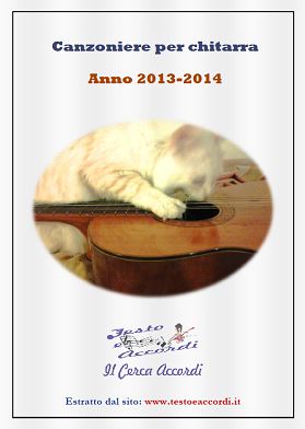 Canzoniere per chitarra anno 2013-2014, by TestoeAccordi.it