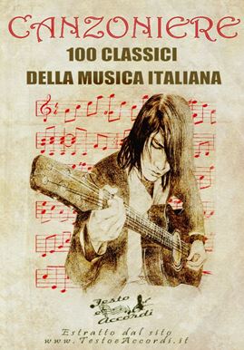 Canzoniere 100 classici della musica italiana, by TestoeAccordi.it